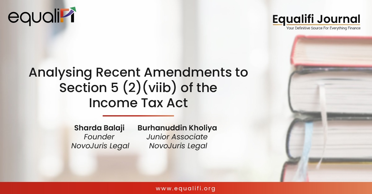 Analysing Recent Amendments to Section 56(2)(viib) of the Income Tax Act: Exemption Notification and Proposed Changes to Rule 11UA